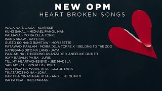 NEW OPM Heart Broken Songs 2022 | Nakakaiyak