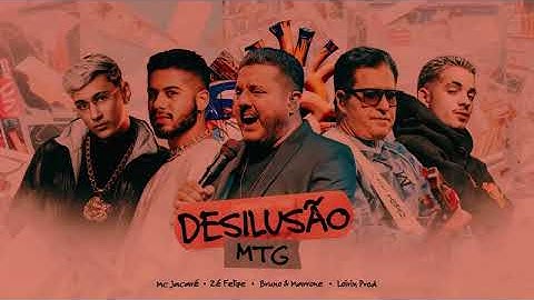 MTG DESILUSÃO - BRUNO & MARRONE, ZÉ FELIPE, MC JACARÉ, LOIRIN PROD