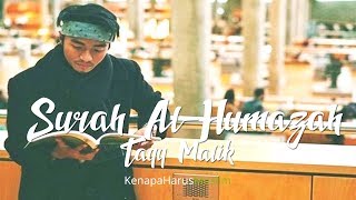 Surah Al Humazah - Taqy Malik | Merdu & Terjemahan