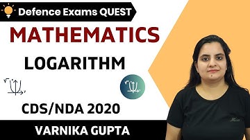 Logarithm (Part-3) | Mathematics | Target CDS/CAPF/NDA/AFCAT 2020-2021 | Varnika Gupta