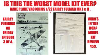 Is This The Worst Model Kit Ever? Rare Plane Vacforms, 172 Fairey Fulmar Mk I Ii .