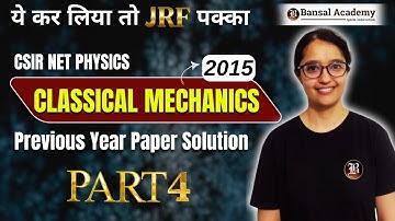 Classical Mechanics | PYQs-2015 | Part -04 | CSIR NET 2024 | Physical Science | Bansal Academy
