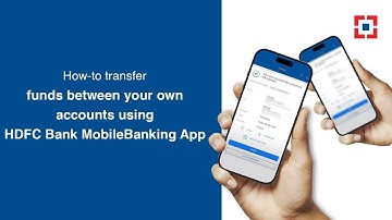 How to transfer funds between your own accounts using HDFC Bank MobileBanking App