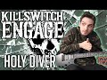 Killswitch Engage | Holy Diver | GUITAR COVER + Screen Tabs (Nik Nocturnal)