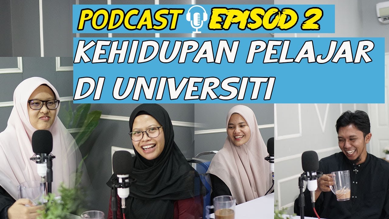 [ PODCAST ] KEHIDUPAN PELAJAR DI UNIVERSITI