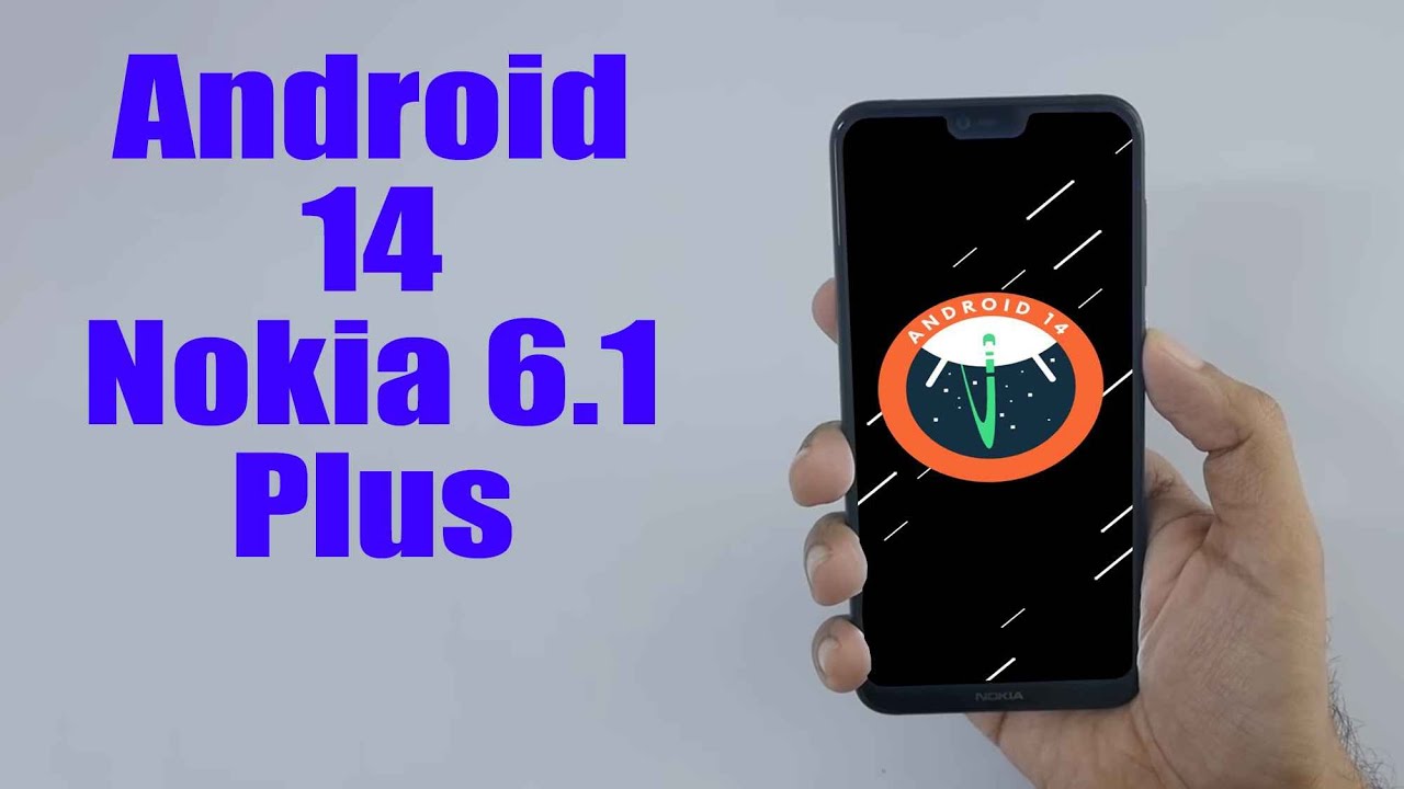 Install Android 14 on Nokia 6.1 Plus (LineageOS 21) - How to Guide