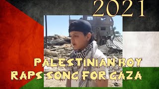 Palestinian boy raps song for Gaza 2021🇵🇸 Палестинский мальчик поет песню из Газы