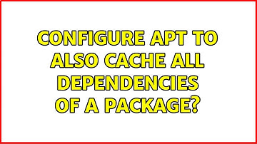 Ubuntu: Configure APT to also cache all dependencies of a package?