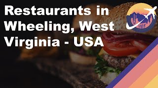 Live Restaurants in Wheeling, West Virginia - USA Station Image
