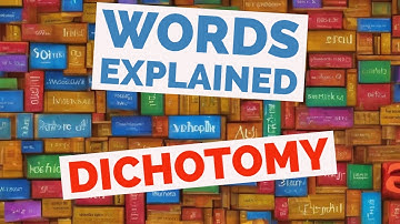 Dichotomy - Words Explained