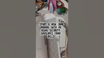 Start a new junk journal with me using security envelopes
