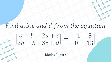 AP Calculus BC | CBSE Class 12 Maths | Solving Four Unknowns (a, b, c, d) in a 2x2 Matrix Equation