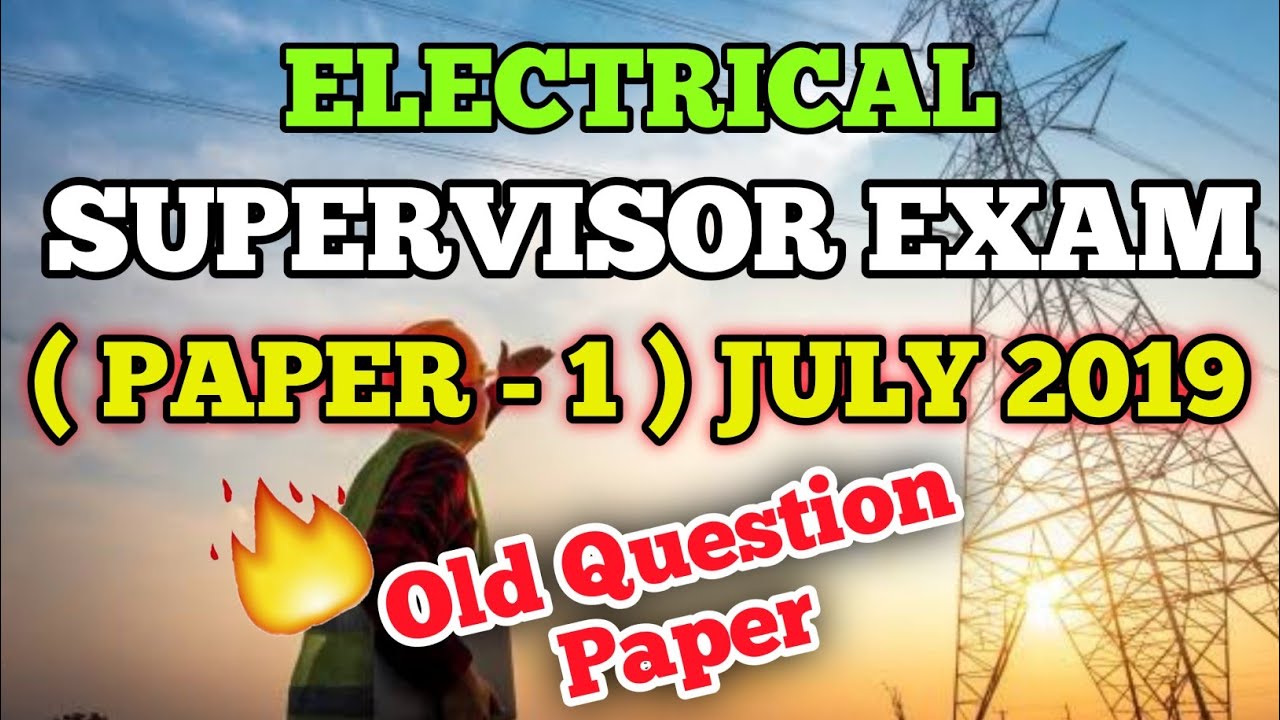 (Paper1) July 2019 Electrical Supervisor Exam question paper