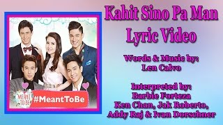 Meant To Be OST - &quot;Kahit Sino Pa Man&quot; Lyrics Video