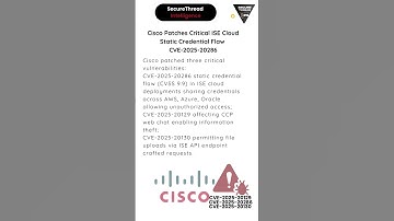 Cisco Patches Critical ISE Cloud Static Credential Flaw CVE-2025-20286 Affecting AWS, Azure, Oracle
