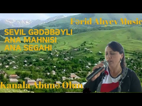 Sevil Gedebeyli - Ana mahnisi ve Ana segahi #musiqi #gədəbəy #trend