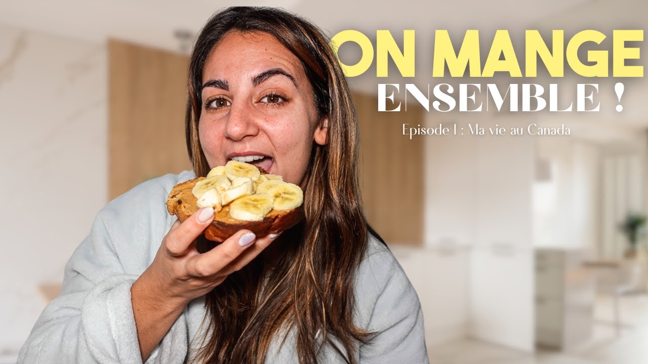 On mange ensemble - Ma vie au Canada ! (Épisode 1)