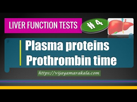 Plasma proteins and Prothrombin time: LFTs: Part 4