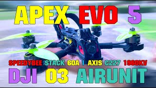 APEX EVO5 I DJI O3 AIRUNIT I SPEEDYBEE STACK 60A I AXIS C227 1960KV