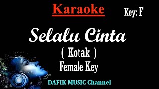 Selalu Cinta (Karaoke) Kotak/ Nada Wanita/ Cewek/ Female Key F