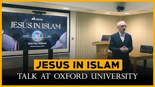 Jesus in Islam talk at Oxford University