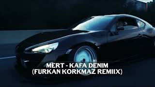 Mert - Kafa Denim (Furkan Korkmaz Remix) Resimi