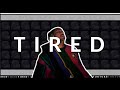 TIRED (Nmplol Music Video)