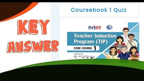 Teacher Induction Program (TIP) SET A Coursebook 1 QUIZ with Key Answer 2022