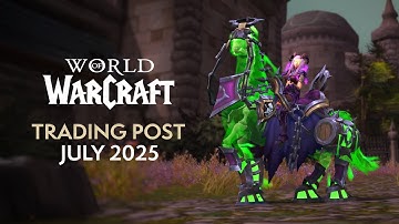WoW Trading Post Rewards - July 2025: Forsaken-Themed Mounts, Transmogs Sets, Weapons & More!