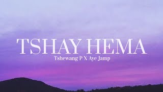 Tshey Hema-Tshewang P X Aye Jampbhutanese New Songlyrics Video2025