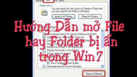 Hướng dẫn mở file Ẩn, Folder Ẩn trong win 7
