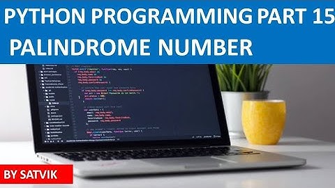 PALINDROME NUMBER IN PYTHON. Python Programming Part 15