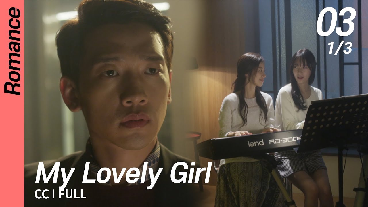 [CC/FULL] My Lovely Girl EP03 (1/3) | 내겐너무사랑스러운그녀