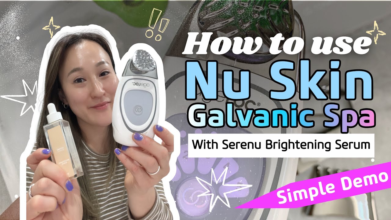 [ENG] How to Use Nu Skin Galvanic Spa with Serenu Brightening Serum, Nu Skin India 