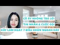 Làm ngay 7 điều này khi cô ấy không trả lời tin nhắn cuộc gọi và lạnh nhạt với bạn