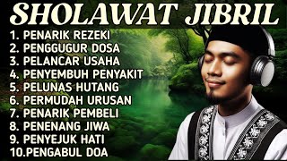 SHOLAWAT JIBRIL PEMBUKA PINTU REZEKI PELUNAS HUTANG PENGLARIS DAGANGAN PENYEJUK HATI SHOLAWAT NABI