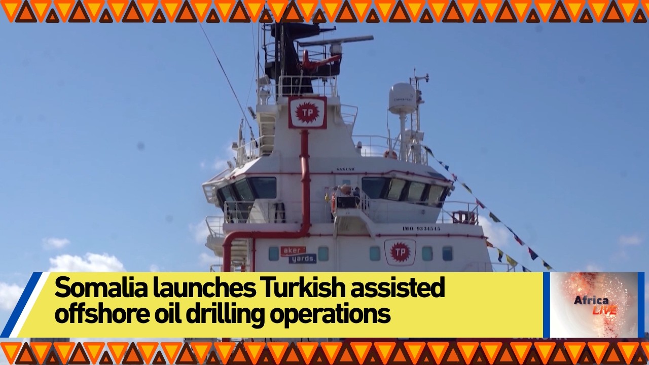 Somalia launches Turkish assisted offshore oil drilling operations
