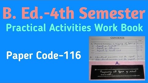 B. Ed.-4th Semester| Practical Activities Work Book|Complete✌ Practical File| Paper Code-116