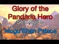 [WoW] How to: solo Glory of the Pandaria Hero ep. 4/9 Mogu'Shan Palace