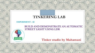 Experiment 3 - Build and Demonstrate an Automatic Street Light Using LDR .