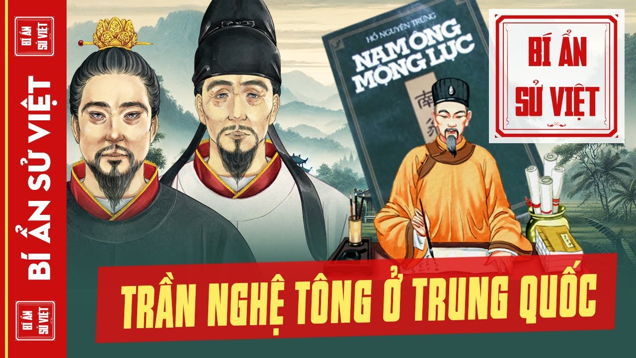 Chuyện Vua Trần Nghệ Tông Khi Bị Bắt Lưu Lại Trung Quốc Và Bài Thơ Ứng ...