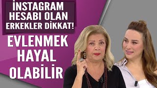 Instagram Hesabı Olan Erkekler Dikkat Evlenmek Hayal Olabilir