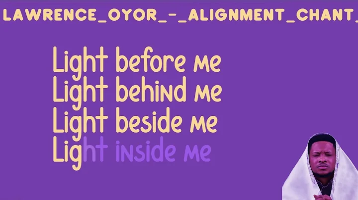 Lawrence Oyor - Alignment Chant (Lyrics Video) @GospelloverMedia