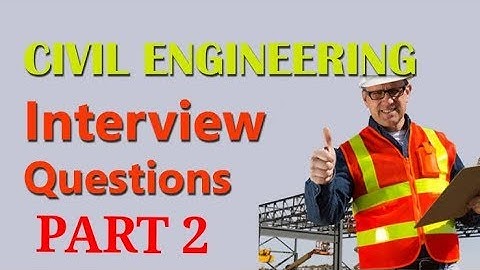 CIVIL ENGINEERING INTERVIEW QUESTIONS||PART 2||