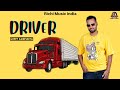 Driver new punjabi song  goppy saidpuriyarichi music india  new punjabi song 2023