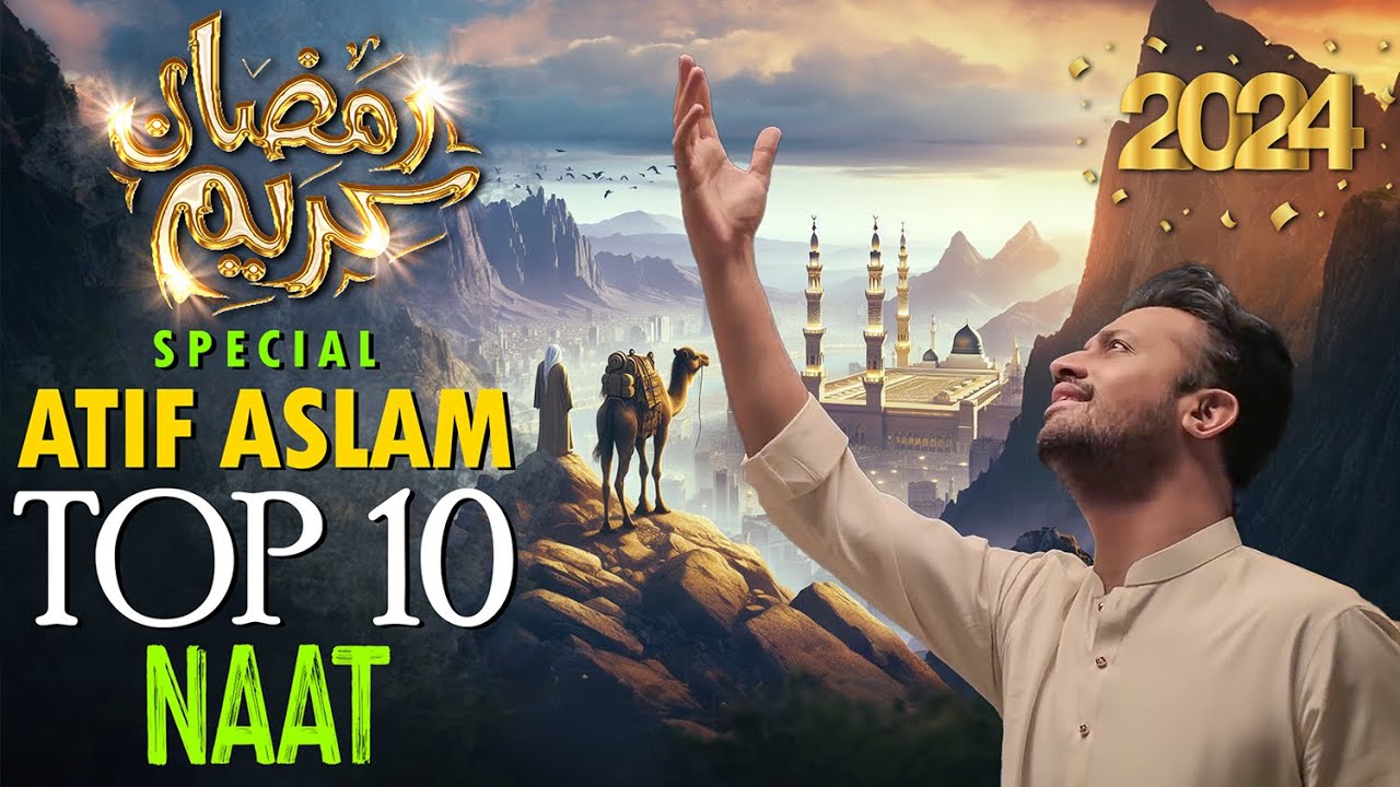 Top 10 Naat   Atif Aslam Ai   Urdu Lyrics   Naat Sharif 2024   New Naat