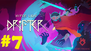 Live Stream || Lets Play 2D ► Hyper Light Drifter - Part 7
