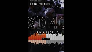 Xd 40 - Fm X Dizzle