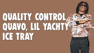 Quality Control, Quavo, Lil Yachty - Ice Tray (Lyrics \/ Lyric Video)
