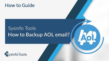 How to Backup AOL Email | AOL Mail Backup Tool | SysinfoTools